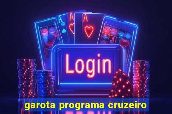 garota programa cruzeiro